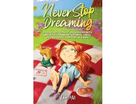 Livro Never Stop Dreaming de Ellen Mills e Special Art Stories (Inglês)