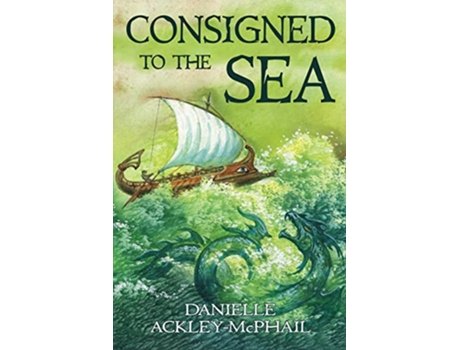 Livro Consigned to the Sea de Danielle AckleyMcPhail (Inglês)