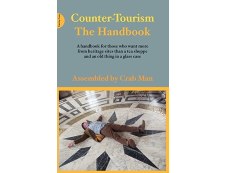 Livro Counter-tourism The Handbook De Phil Smith (inglês)