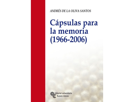 Livro Cápsulas Para La Memoria (1966 - 2006) de Andrés De La Oliva Santos (Espanhol)