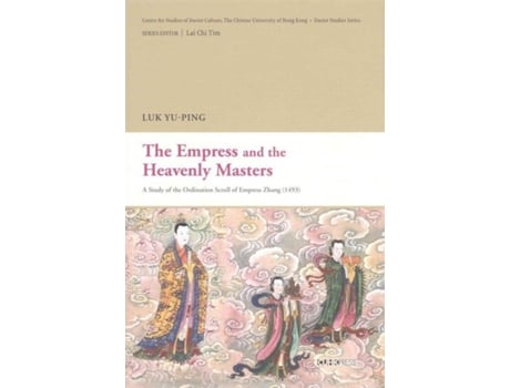 Livro The Empress and the Heavenly Masters de Yu-Ping Luk (Inglês - Capa Dura)