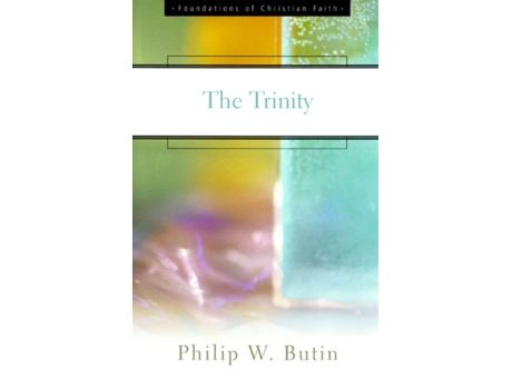 Livro The Trinity (FCF) (The Foundations of Christian Faith) Philip W. Butin (Inglês)