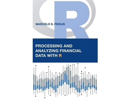 Livro Processing And Analyzing Financial Data With R De Marcelo S Perlin (inglês)