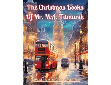 Livro The Christmas Books Of Mr. M.A. Titmarsh de William M Thackeray (Inglês)