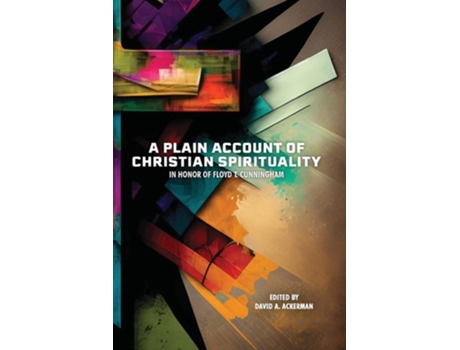 Livro A Plain Account of Christian Spirituality In Honor of Floyd T. Cunningham de Ackerman e David A (Inglês)