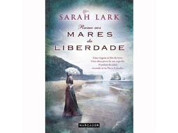 Rumo Aos Mares Da Liberdade De Sarah Lark