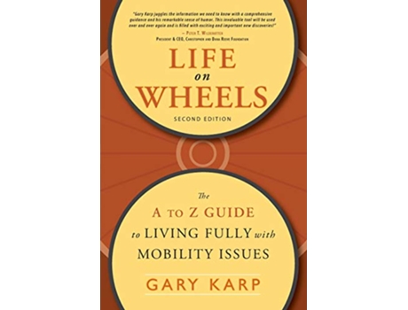 Livro Life on Wheels The A to Z Guide to Living Fully with Mobility Issues de Gary Karp (Inglês)