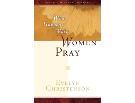 Livro What Happens When Women Pray de Evelyn Carol Christenson (Inglês)