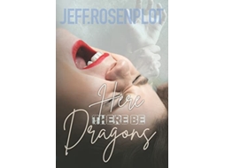 Livro Here There Be Dragons De Mr Jeff Rosenplot (inglês)