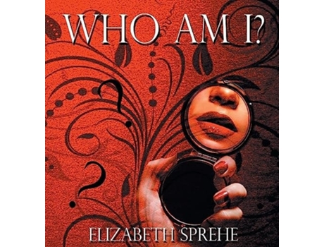 Livro Who Am I De Elizabeth Sprehe (inglês - Capa Dura)