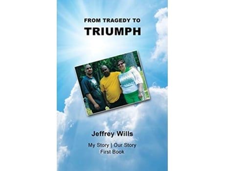 Livro From Tragdey to Triumph de Jeffrey Wills (Inglês)