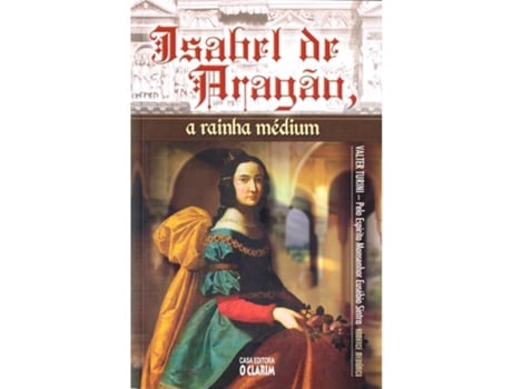 Livro Isabel De Aragão, A Rainha Médium - Nova Edição De Valter Turini (português Do Brasil)