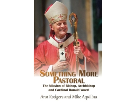 Livro Something More Pastoral: The Mission of Bishop, Archbishop, and Cardinal Donald Wuerl Ann Rodgers, Mike Aquilina (Inglês)