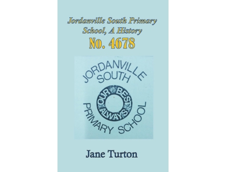 Livro The History Of Jordanville South Primary School De Jane Turton (inglês)
