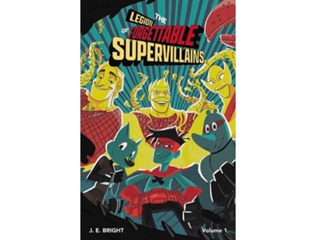 Livro Legion of Forgettable Supervillains Society de J E Bright (Inglês)
