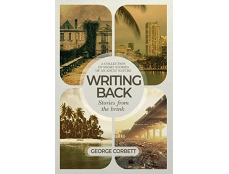 Livro Writing Back Stories From The Brink de George Corbett (Inglês - Capa Dura)