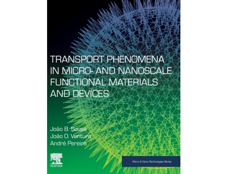Livro Transport Phenomena in Micro and Nanoscale Functional Materials and Devices de Joao B Sousa, Joao O Ventura et al. (Inglês - Capa Dura)