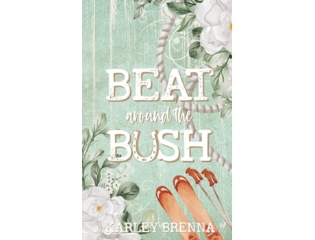 Livro Beat around the Bush de Karley Brenna (Inglês)