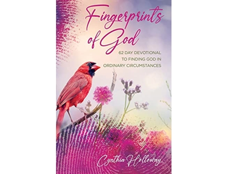 Livro Fingerprints of God 62 Day Devotional to Finding God in Ordinary Circumstances de Cynthia Holloway (Inglês)
