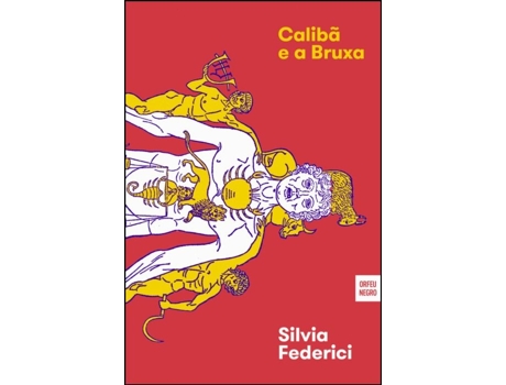 Livro Calibã e a Bruxa de Silvia Federici (Português do Brasil)