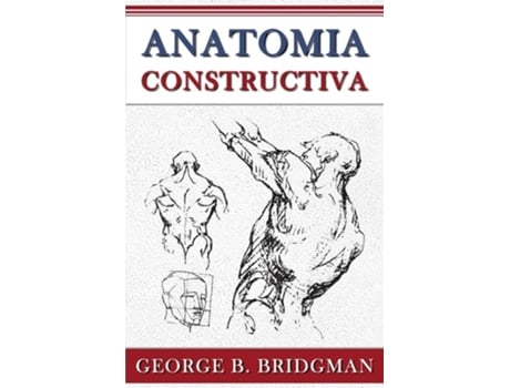 Livro Anatomia Constructiva de George B Bridgman (Inglês)