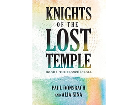 Livro The Bronze Scroll Knights of the Lost Temple de Donsbach Alia Sina (Inglês)