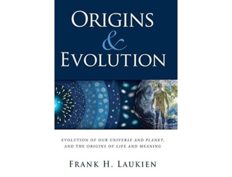 Livro Origins Evolution Evolution of Our Universe and Planet and the Origins of Life and Meaning de Frank H Laukien (Inglês - Capa Dura)