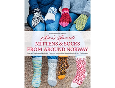 Livro Ninas Favourite Mittens Socks from Around Norway de Nina Granlund Saether (Inglês - Capa Dura)