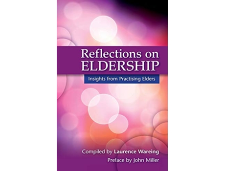 Livro Reflections on Eldership Insights from Practising Elders de LAURENCE WAREING (Inglês)