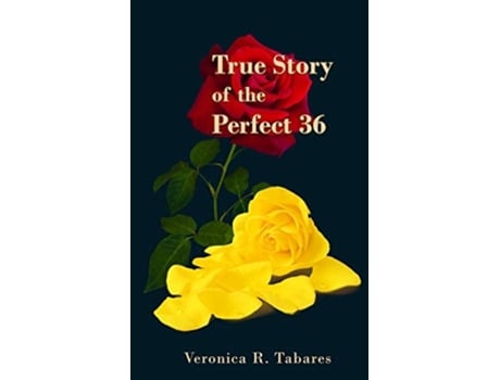 Livro True Story Of The Perfect 36 De Veronica R Tabares (inglês)