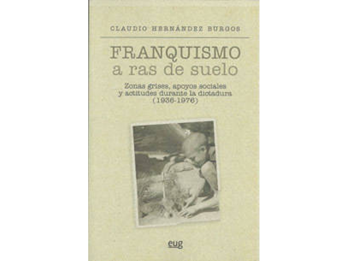 Livro Franquismo A Ras De Suelo de Claudio Hernández Burgos (Espanhol)