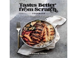 Livro Tastes Better From Scratch Cookbook de Lauren Allen (Inglês)