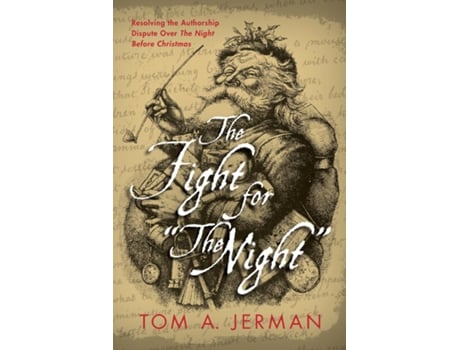 Livro The Fight for quotThe Nightquot Resolving the Authorship Dispute over quotThe Night Before Christmasquot de Tom A Jerman (Inglês)