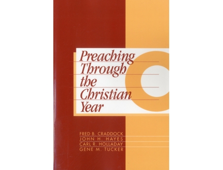 Livro Preaching Through the Christian Year de Fred B Craddock, John H Hayes et al. (Inglês)
