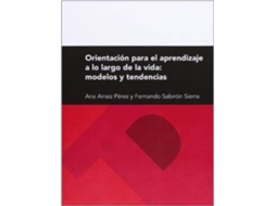 Livro Orientación para el aprendizaje a lo largo de la vida modelos y tendencias de Ana Arraiz Perez e Fernando Sabirón Sierra (Espanhol)