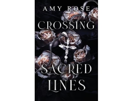 Livro Crossing Sacred Lines de Amy Rose (Inglês)