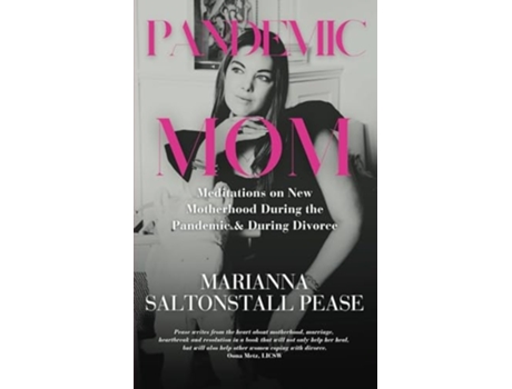 Livro Pandemic Mom Meditations on New Motherhood During the Pandemic amp During Divorce de Marianna Saltonstall Pease (Inglês)