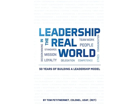 Livro Leadership In The Real World 50 Years Of Building A Leadership Mode De Tom Petitmermet (inglês)