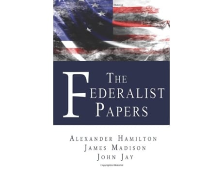 Livro The Federalist Papers de Alexander Hamilton James Madison John Jay (Inglês)