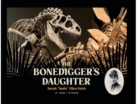 Livro The Bonediggers Daughter Sarah quotSadiequot Ellen Felch de Sheryl Peterson (Inglês)