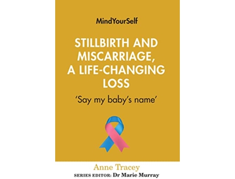 Livro Stillbirth and Miscarriage, a LifeChanging Loss de Tracey e Anne (Inglês)
