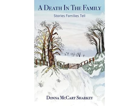 Livro Death in the Family Stories Obits Tell de Donna Mccart Sharkey (Inglês)