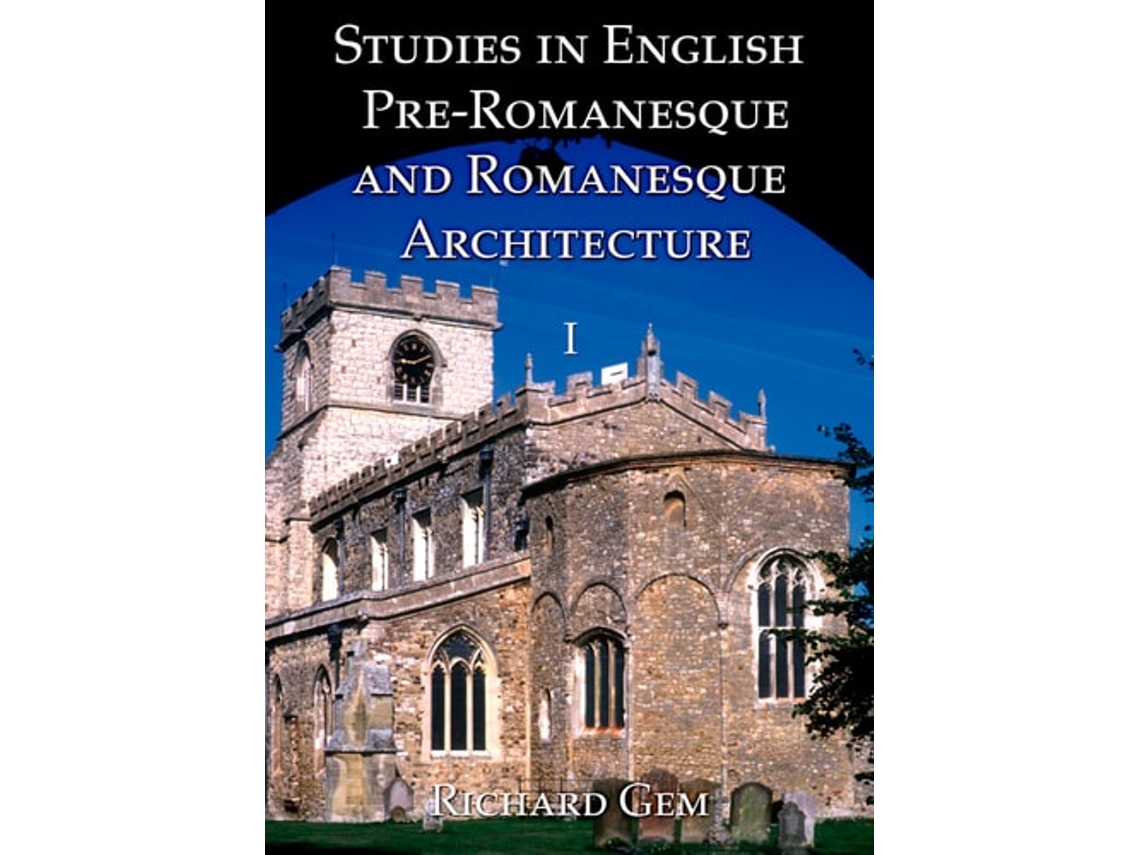 Livro Studies In English Pre-romanesque And Romanesque Architecture Volume I De Richard Gem (inglês)