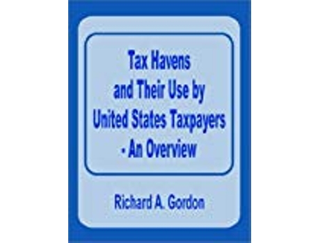 Livro Tax Havens and Their Use by United States Taxpayers An Overview de Richard A Gordon (Inglês)