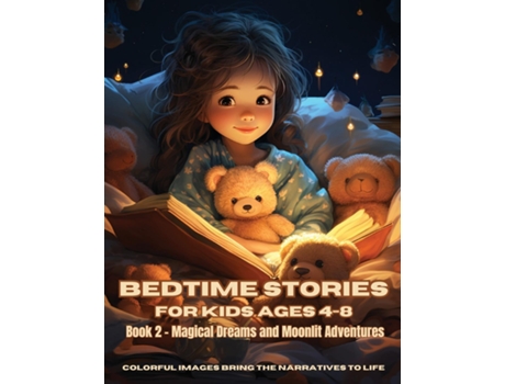 Livro Bedtime Stories for Kids Ages 4-8 Book 2 - Magical Dreams and Moonlit Adventures de Emma Dreamweaver (Inglês)