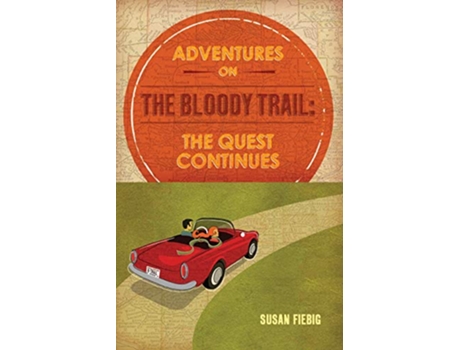 Livro Adventures on the Bloody Trail The Quest Continues de Susan Fiebig (Inglês)