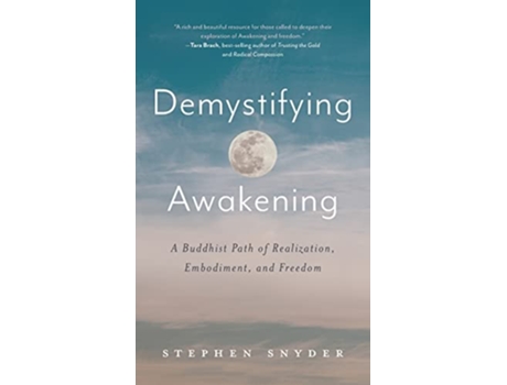 Livro Demystifying Awakening A Buddhist Path of Realization Embodiment and Freedom de Stephen Snyder (Inglês)