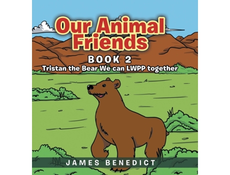 Livro Our Animal Friends Book 2 Tristan the Bear We can LWPP together de James Benedict (Inglês)