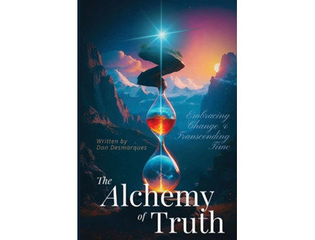 Livro The Alchemy of Truth Embracing Change and Transcending Time de Dan Desmarques (Inglês)