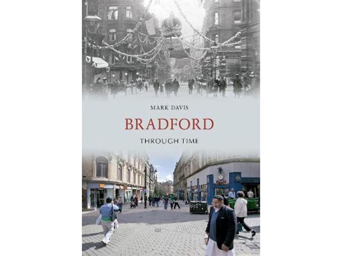 Livro Bradford Through Time de Mark Davis (Inglês)